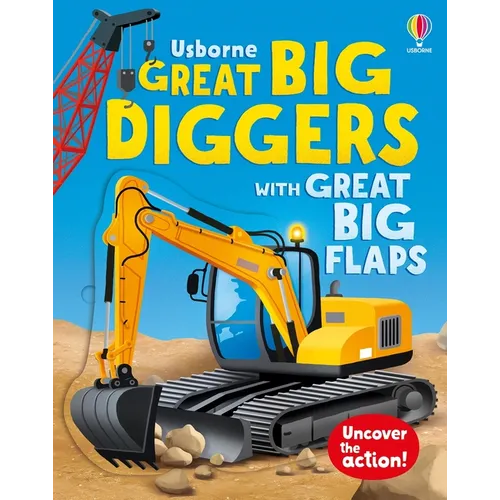Great Big Diggers (with Great Big Flaps)