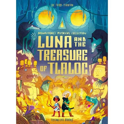 Luna and the Treasure of Tlaloc: Brownstone's Mythical Collection 5