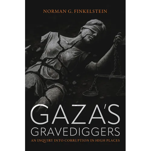 Gaza's Gravediggers: An Inquiry Into Corruption in High Places