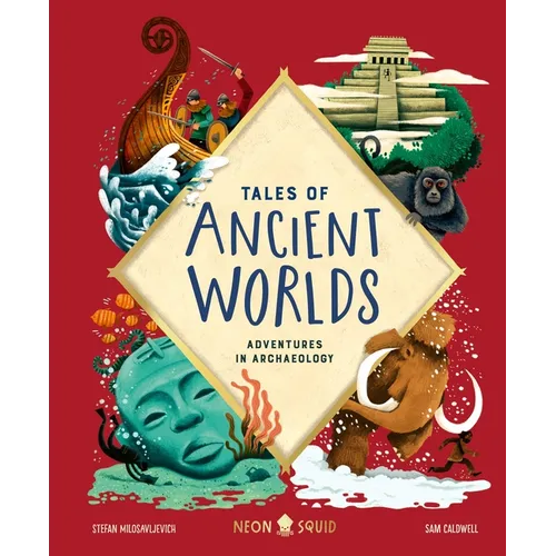 Tales of Ancient Worlds: Adventures in Archaeology