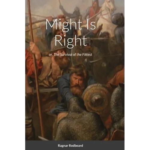 Might Is Right by Ragnar Redbeard: Survival of the Fittest