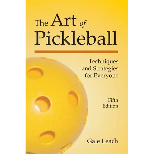 The Art of Pickleball: Techniques and Strategies for Everyone