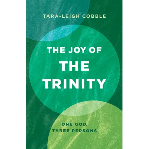 The Joy of the Trinity: One God, Three Persons