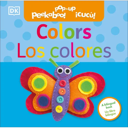 Bilingual Pop-Up Peekaboo! Colors / Los Colores