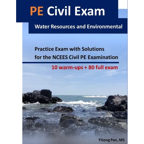 PE Civil Exam: Water Resources and Environmental: Practice Exam with Solutions for the NCEES Civil PE Examination