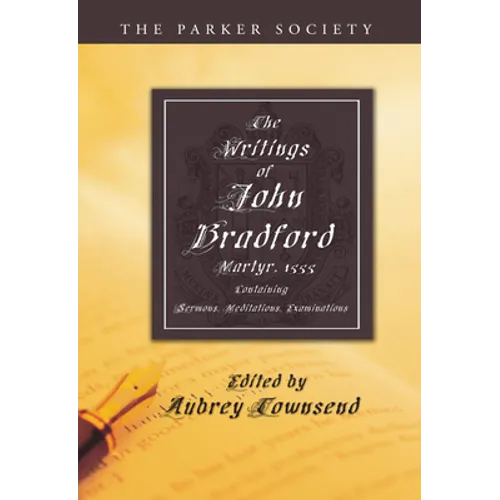 The Writings of John Bradford