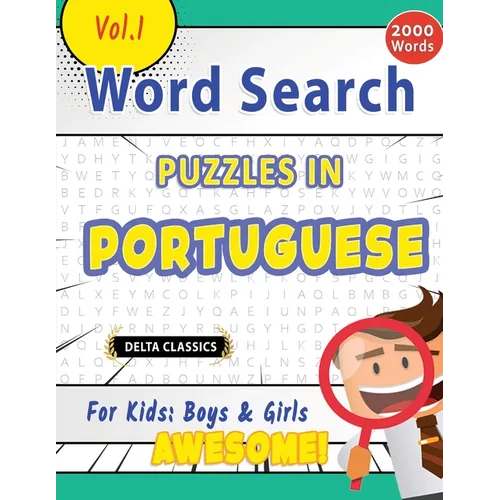 Word Search Puzzles in Portuguese for Kids: Boys & Girls - Awesome! Vol.1 - Delta Classics