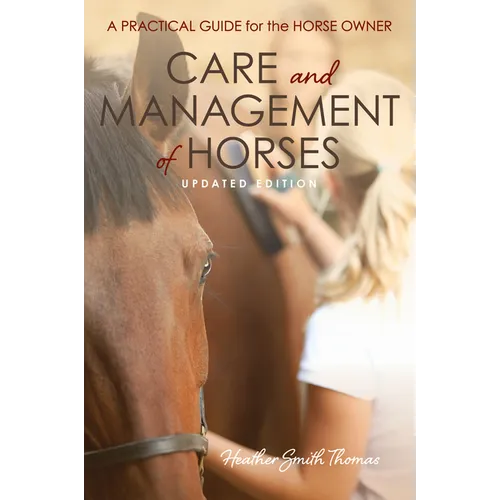 Care and Management of Horses: A Practical Guide for the Horse Owner
