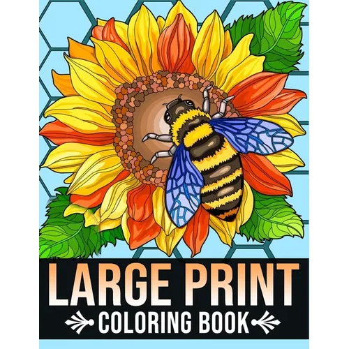 Large Print Coloring Book: Bold and Easy Coloring Book for Adults, Seniors, Women With Easy Object, Fruits, Food, Simple Flowers And More Beautif