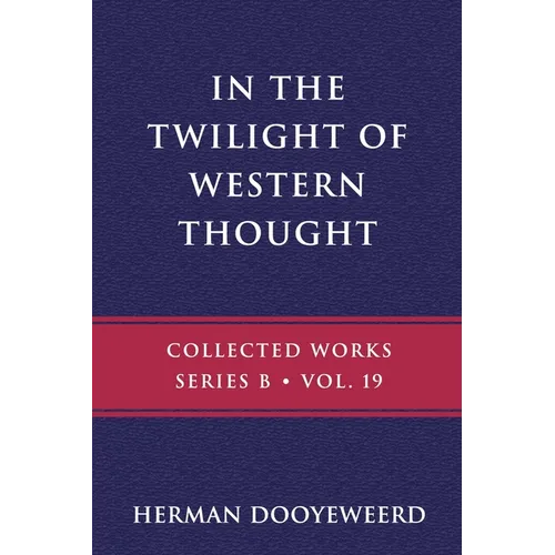 In the Twilight of Western Thought: Studies in the Pretended Autonomy of Philosophical Thought