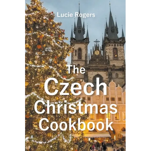 The Czech Christmas Cookbook