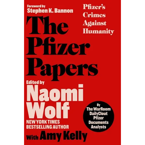 The Pfizer Papers: Pfizer's Crimes Against Humanity
