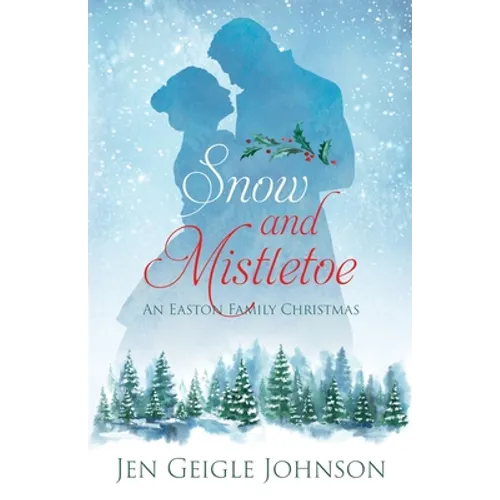 Snow and Mistletoe: Sweet Regency Easton Family Christmas