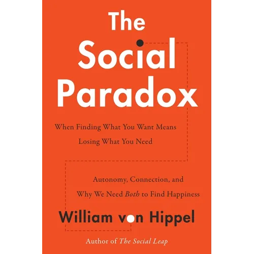 The Social Paradox: Autonomy, Connection, and Why We Need Both to Find Happiness