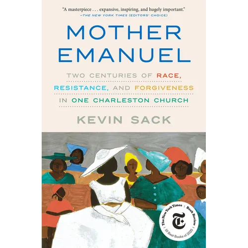 Mother Emanuel: Two Centuries of Race, Resistance, and Forgiveness in One Charleston Church
