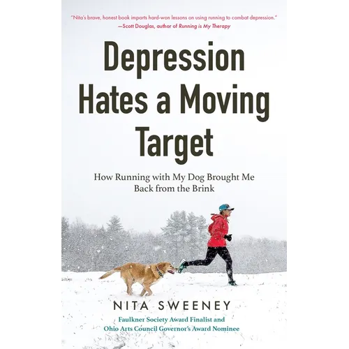 Depression Hates a Moving Target: How Running with My Dog Brought Me Back from the Brink (Depression and Anxiety Therapy, Bipolar)