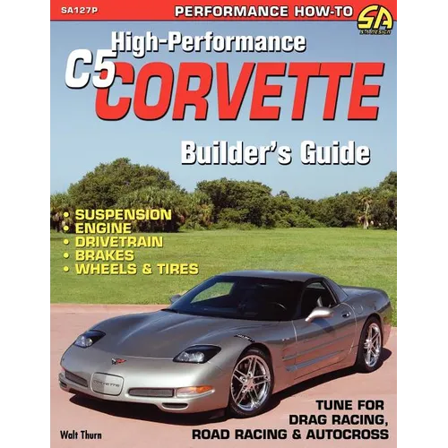 High-Performance C5 Corvette Builder's Guide