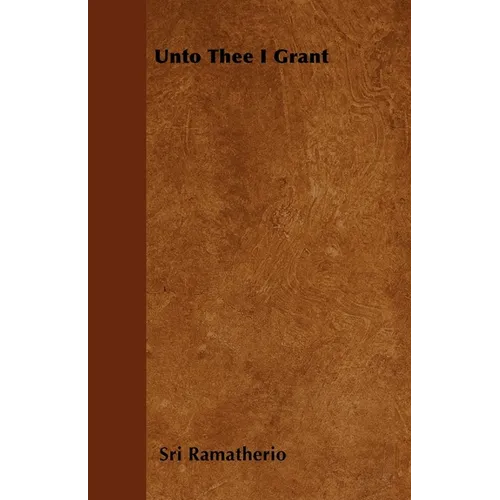 Unto Thee I Grant