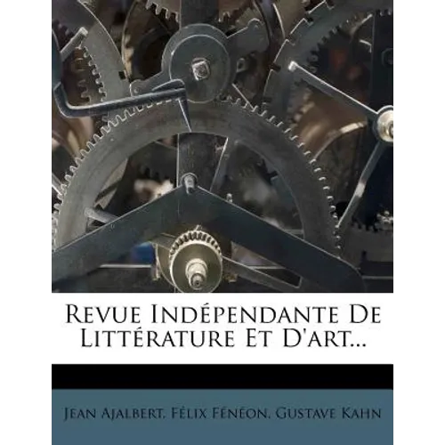 Revue Indépendante De Littérature Et D'art...