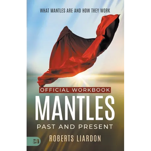 The Official Workbook for Mantles Past and Present: What Mantles Are and How They Work