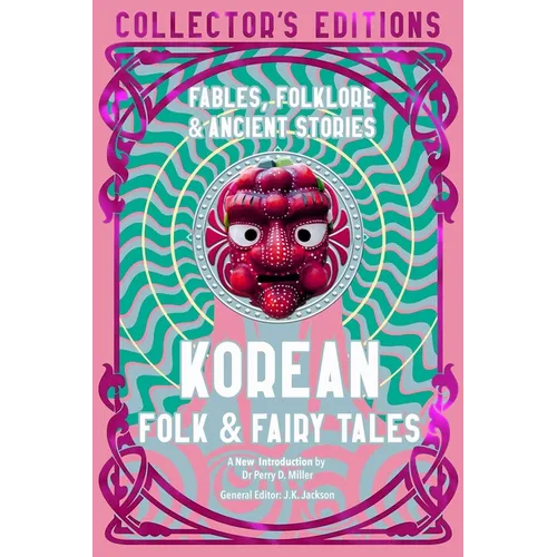 Korean Folk & Fairy Tales: Fables, Folklore & Ancient Stories