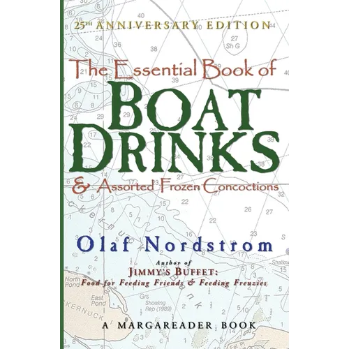 The Essential Book of Boat Drinks & Assorted Frozen Concoctions: 25th Anniversary Edition