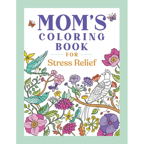 Mom's Coloring Book for Stress Relief