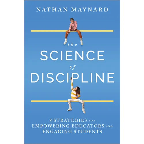 The Science of Discipline: 8 Strategies for Empowering Educators and Engaging Students