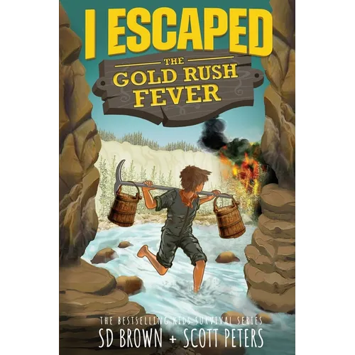 I Escaped The Gold Rush Fever: A California Gold Rush Survival Story