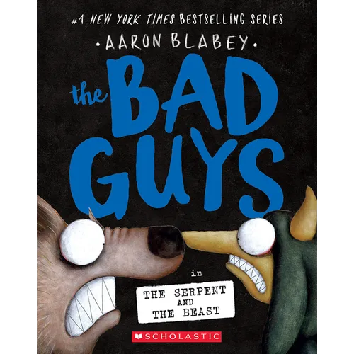 The Bad Guys in the Serpent and the Beast (the Bad Guys #19)