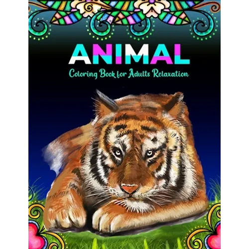 Animal coloring book for adults relaxation: Beautiful Stress Relieving Designs