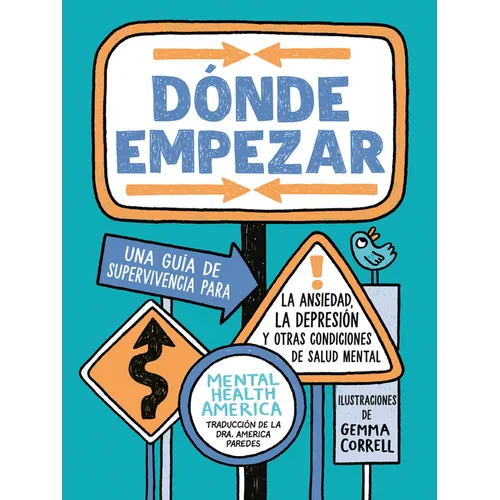 D nde empezar: Una gu a de supervivencia para la ansiedad, la depresi n y otras condiciones de salud mental (Where to Start Spanish Edition)