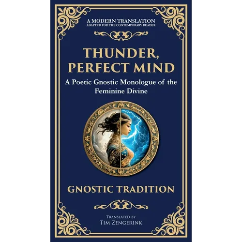 Thunder, Perfect Mind: Mystical Wisdom of the Divine Feminine (Deluxe Hardbound Edition)