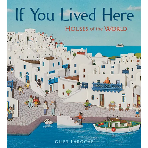 If You Lived Here: Houses of the World