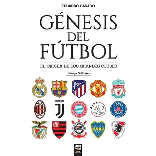 Génesis del fútbol: El origen de los grandes clubes