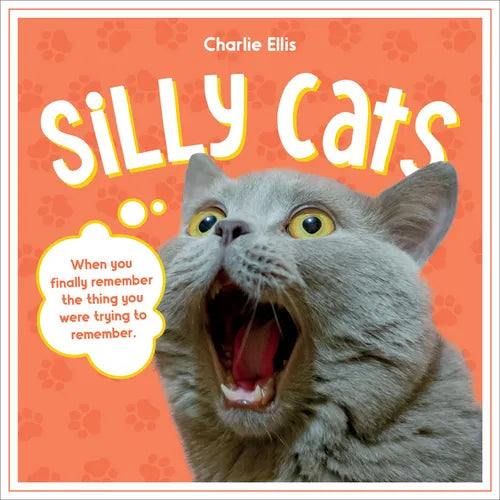 Silly Cats: A Ridiculous Collection of the World's Goofiest Cats and Most Relatable Memes