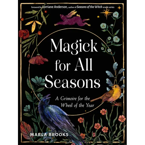 Magick for All Seasons: A Grimoire for the Wheel of the Year