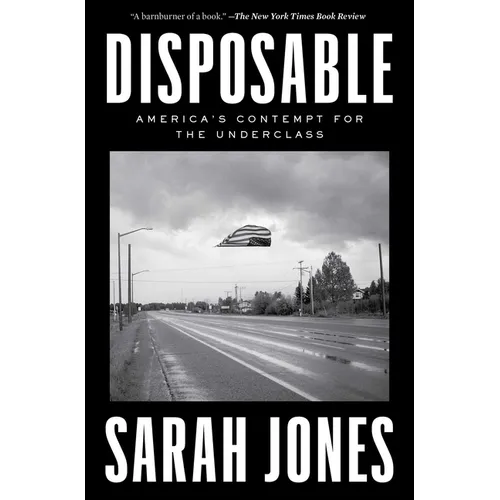 Disposable: America's Contempt for the Underclass