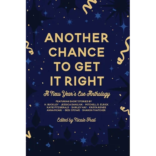 Another Chance to Get It Right: A New Year's Eve Anthology