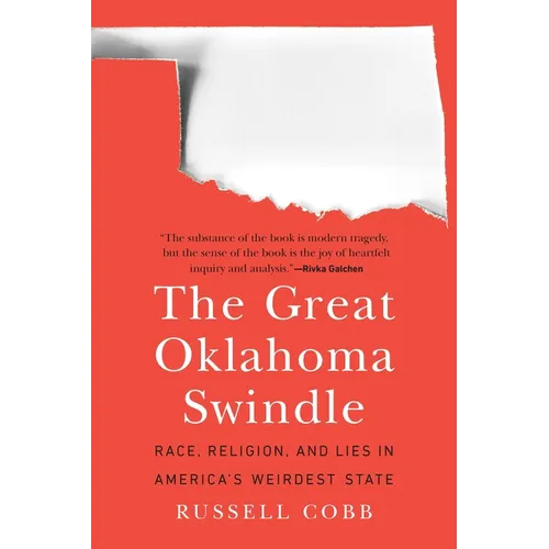 The Great Oklahoma Swindle: Race, Religion, and Lies in America's Weirdest State