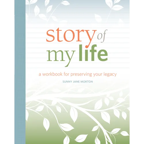 Story of My Life: A Workbook for Preserving Your Legacy - Paperback