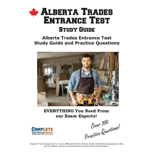Alberta Trades Entrance Test Study Guide: Alberta Trades Entrance Test TEE Study Guide and Practice Questions