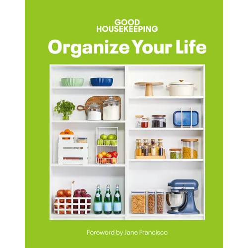 Good Housekeeping Organize Your Life