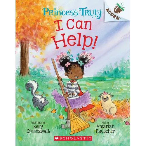 I Can Help!: An Acorn Book (Princess Truly #8): Volume 8