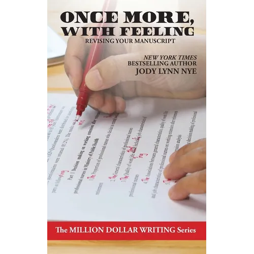 Once More, With Feeling: Revising Your Manuscript