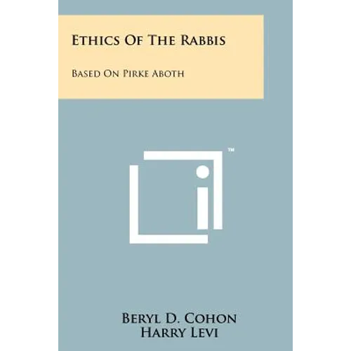 Ethics of the Rabbis: Based on Pirke Aboth