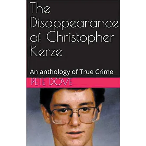 The Disappearance of Christopher Kerze