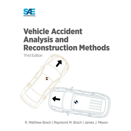 Vehicle Accident Analysis and Reconstruction Methods, Third Edition