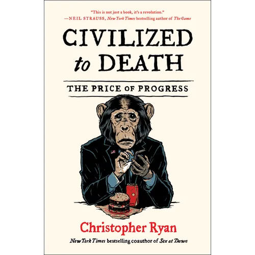 Civilized to Death: The Price of Progress