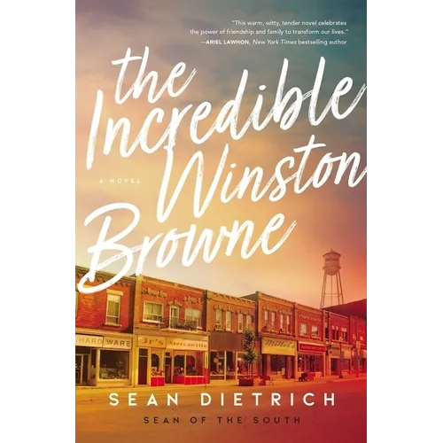 The Incredible Winston Browne: A Novel by "Sean of the South"